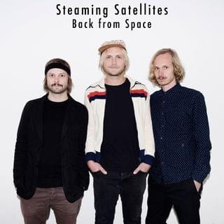 Steaming Satellites - I Never Learn 